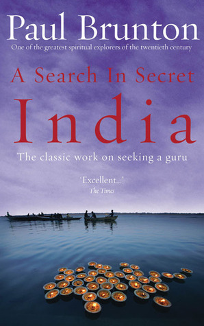 Read Online A Search In Secret India: The classic work on seeking a guru - Paul Brunton | ePub