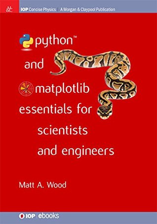 Full Download Python and Matplotlib Essentials for Scientists and Engineers - Matt A. Wood file in ePub