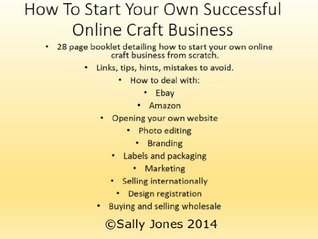 Download How to Start Your Own Successful Online Craft Business: All of the secrets, links and knowledge I've learnt the hard way - Sally Steel-Jones | PDF