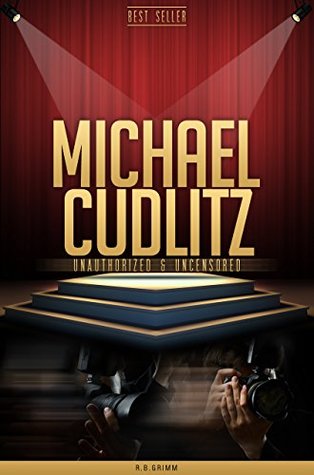 Read Online Michael Cudlitz Unauthorized & Uncensored (All Ages Deluxe Edition with Videos) - R.B. Grimm file in PDF