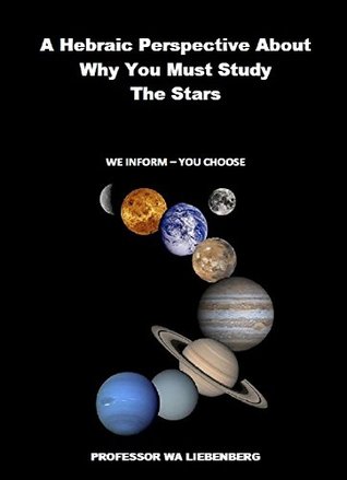 Full Download A Hebraic Perspective About Why You Must Study The Stars - W.A. Liebenberg | PDF