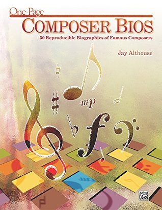 Read One-Page Composer Bios: 50 Reproducible Biographies of Famous Composers - Jay Althouse file in ePub