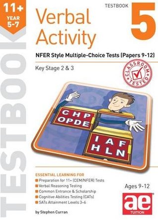 Read Online 11  Verbal Activity Year 5-7 Testbook 5: NFER Style Multiple-Choice Tests (Papers 9-12) - Stephen C. Curran file in PDF