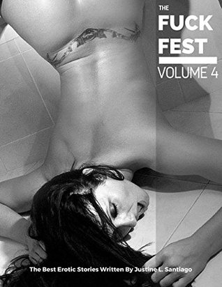 Read The Fuck Fest Vol. 4: Wild sex without excuses - Justine L. Santiago | ePub