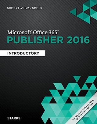 Read Microsoft Office 365 & Publisher 2016: Introductory (Shelly Cashman Series) - Joy L. Starks file in ePub