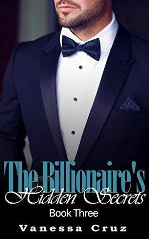 Download Billionaire Romance: The Billionaire's Hidden Secrets (Book Three) - Vanessa Cruz file in PDF