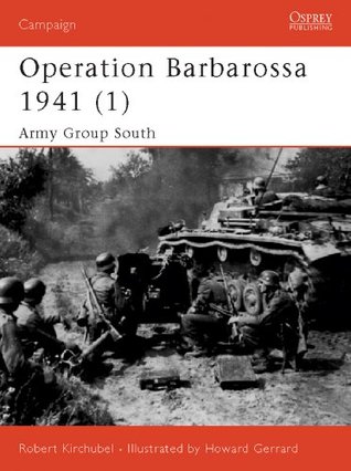 Download Operation Barbarossa 1941 (1): Army Group South - Robert Kirchubel | ePub