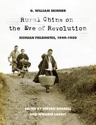 Download Rural China on the Eve of Revolution: Sichuan Fieldnotes, 1949-1950 - G William Skinner | ePub