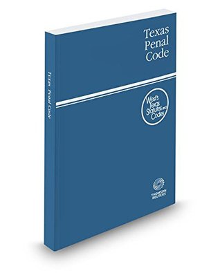 Full Download Texas Penal Code, 2016 ed. (West's® Texas Statutes and Codes) - Thomson West file in PDF