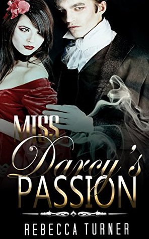 Read Online HISTORICAL ROMANCE: REGENCY ROMANCE: Miss Darcy's Passion (Historical Regency Fiction Romance Collection) (Mail Order Bride) - Rebecca Turner | ePub