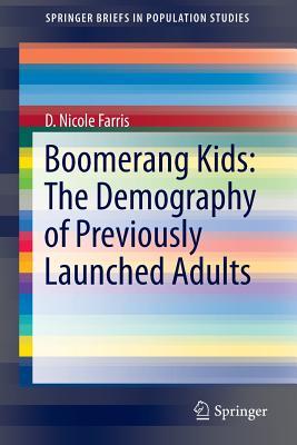 Read Boomerang Kids: The Demography of Previously Launched Adults - D Nicole Farris file in ePub