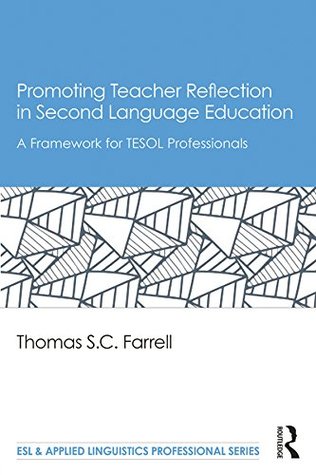 Read Online Promoting Teacher Reflection in Second Language Education: A Framework for TESOL Professionals (ESL & Applied Linguistics Professional Series) - Thomas S. C. Farrell file in PDF