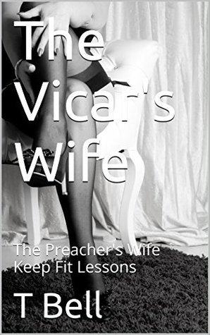 Download The Vicar's Wife: The Preacher's Wife Keep Fit Lessons - T. Bell | ePub