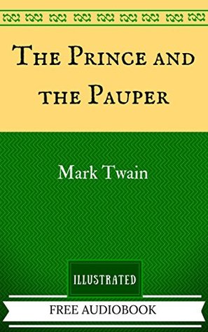 Read Online The Prince and the Pauper: The Original Classics - Illustrated - Mark Twain file in ePub