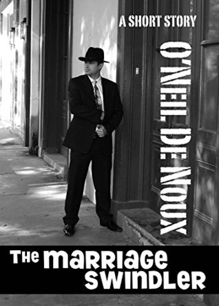 Read Online The Marriage Swindler: A Lucien Caye short story - O'Neil de Noux | PDF