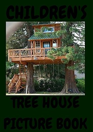 Read Online CHILDREN'S TREE HOUSE PICTURE BOOK.: ( Picture book children's or grown up's ) - Jim Lee | PDF