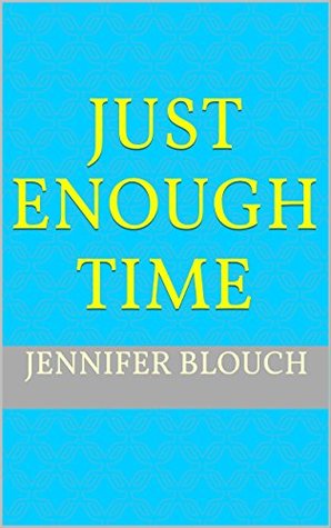 Download Just Enough Time: Wilder, Montana Series Book One - Jennifer Blouch file in ePub