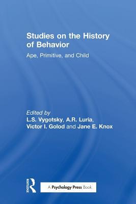 Full Download Studies on the History of Behavior: Ape, Primitive, and Child - Lev S. Vygotsky file in ePub