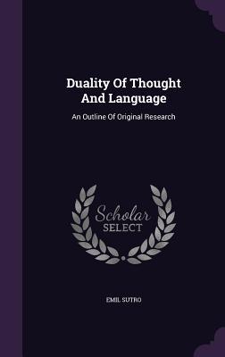 Download Duality of Thought and Language: An Outline of Original Research - Emil Sutro file in ePub