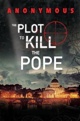 Full Download The Plot to Kill the Pope: (red Mohawk & Bourbon Kid) - Anonymous file in PDF