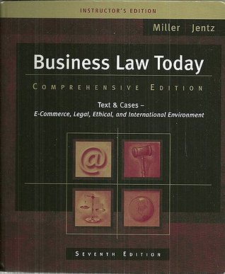 Full Download Business Law Today: Text and Cases: E-Commerce, Legal, Ethical, and International Environment, Instructor's Edition - Roger LeRoy Miller file in PDF