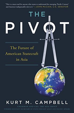 Download The Pivot: The Future of American Statecraft in Asia - Kurt Campbell file in PDF