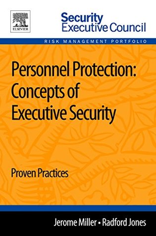 Full Download Personnel Protection: Concepts of Executive Security: Proven Practices - Jerome Miller | PDF