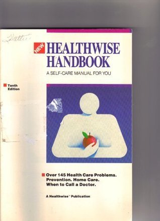 Download Healthwise Handbook (Self care guide for you and your family) - Donald Kemper | PDF