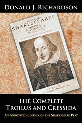 Read The Complete Troilus and Cressida: An Annotated Edition of the Shakespeare Play - Donald J Richardson file in PDF