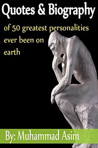 Read Online Quotes & Biography: of 50 greatest people ever been on earth - Muhammad Asim | ePub