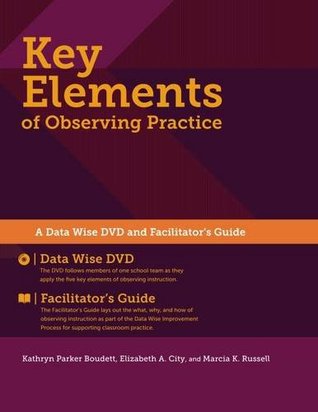 Read Key Elements of Observing Practice: A Data Wise DVD and Facilitator's Guide - Kathryn Parker Boudett file in ePub