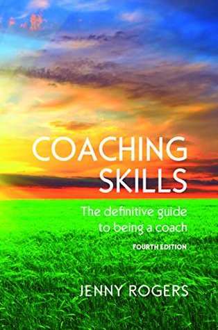 Read Coaching Skills: The Definitive Guide to Being A Coach (UK Higher Education Humanities & Social Sciences Counselling) - Jenny Rogers file in ePub