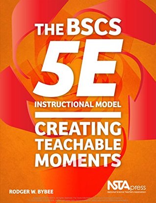Download The BSCS 5E Instructional Model: Creating Teachable Moments - Rodger W. Bybee | ePub