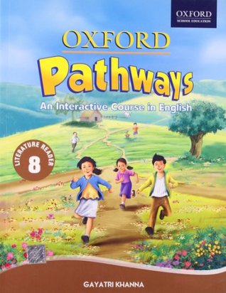 Full Download Pathways Literature Reader 8: An Interactive Course in English. - Gayatri Khanna | ePub