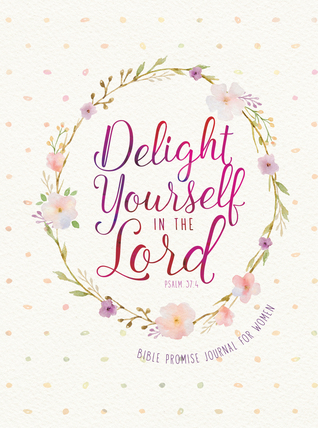 Download Delight Yourself in the Lord: Bible Promise Journal for Women - Belle City Gifts file in ePub