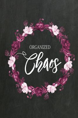 Download Chalkboard Journal - Organized Chaos (Burgundy): 100 Page 6 X 9 Ruled Notebook: Inspirational Journal, Blank Notebook, Blank Journal, Lined Notebook, Blank Diary -  file in PDF