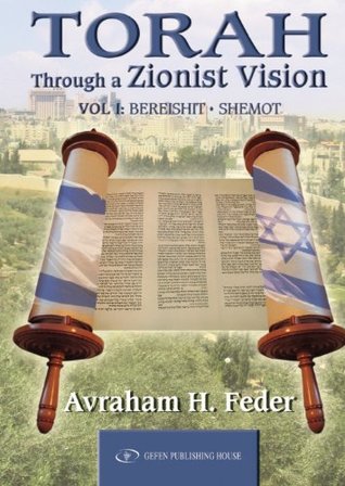 Read Torah as Zionist Vision: Volume 1: Bereshit and Shemot - Avraham Feder file in PDF