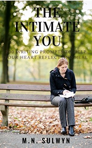 Download The Intimate You: 200 Journal Prompts To Help Your Heart Reflect and Heal - M.N. Sulwyn file in ePub