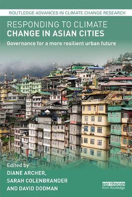 Full Download Responding to Climate Change in Asian Cities: Governance for a More Resilient Urban Future - Diane Archer file in ePub