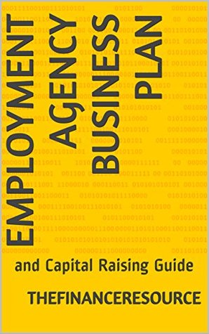 Read Employment Agency Business Plan: and Capital Raising Guide - TheFinanceResource file in ePub