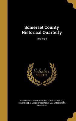 Download Somerset County Historical Quarterly; Volume 8 - Somerset County Historical Society (N J file in ePub