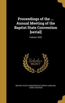 Full Download Proceedings of the  Annual Meeting of the Baptist State Convention [Serial]; Volume 1832 - John I. Pasteur file in ePub