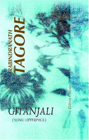 Full Download Gitanjali (Song Offerings): A Collection of Prose Translations Made by the Author from the Original Bengali - Rabindranath Tagore file in ePub