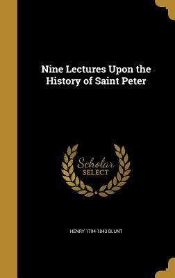 Full Download Nine Lectures Upon the History of Saint Peter - Henry Blunt | PDF