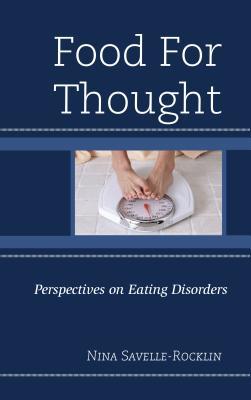 Full Download Food for Thought: Perspectives on Eating Disorders - Nina Savelle-Rocklin file in PDF