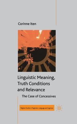 Read Linguistic Meaning, Truth Conditions and Relevance - Corinne Iten Dr file in PDF