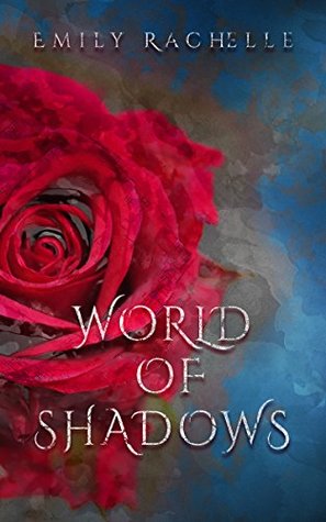 Read World of Shadows: A Beauty and the Beast Retelling (Once Upon a Dream Book 1) - Emily Rachelle | ePub