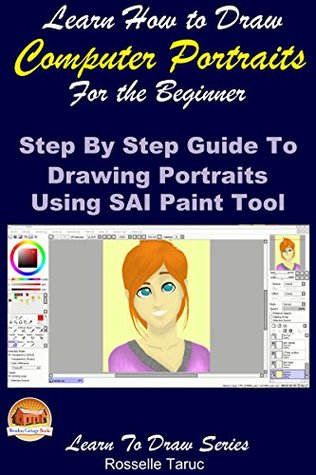 Read Drawing Computer Portraits - A Step by Step Guide to Drawing Portraits - Rosselle Taruc file in PDF