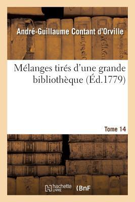 Download Ma(c)Langes Tira(c)S D'Une Grande Bibliotha]que. Tome 14 - Contant D'Orville-A-G | ePub