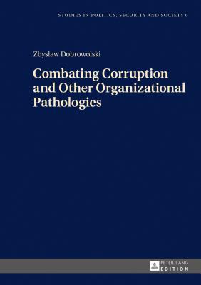 Read Combating Corruption and Other Organizational Pathologies - Zbyslaw Dobrowolski file in ePub